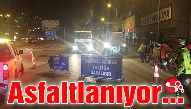 Gazipaşa Caddesi asfaltlanıyor...