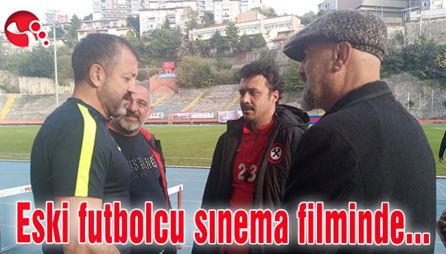 Eski futbolcu sinema filminde...