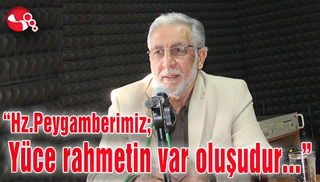 Müftü Albayrak:“Hz.Peygamberimiz; Yüce rahmetin var oluşudur...”