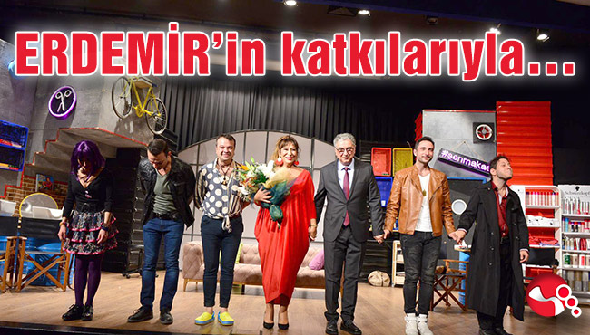 ERDEMİR’in katkılarıyla…