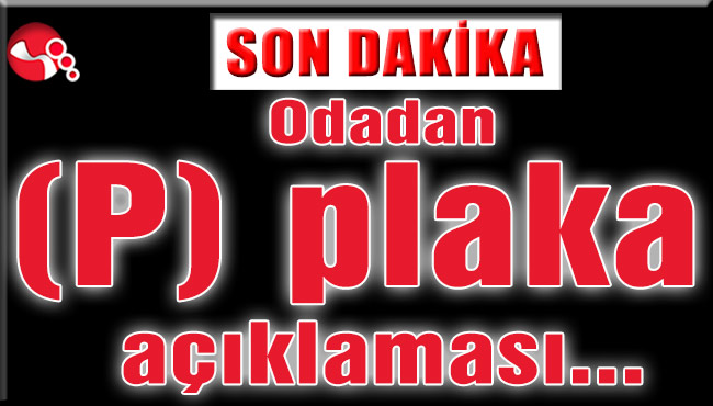 Odadan (P) plaka açıklaması...