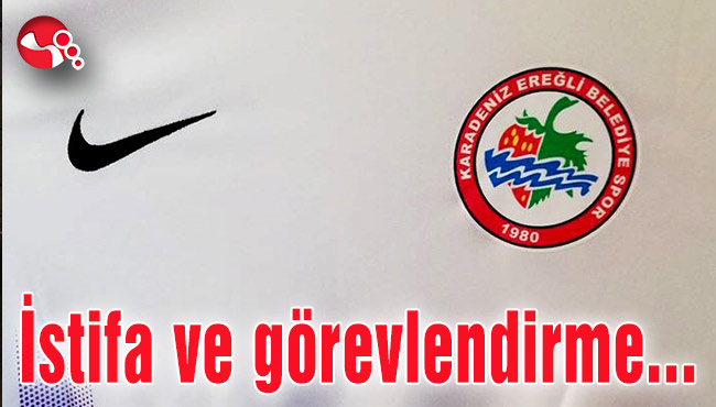 Ereğli Belediyesporda istifa ve görevlendirme...