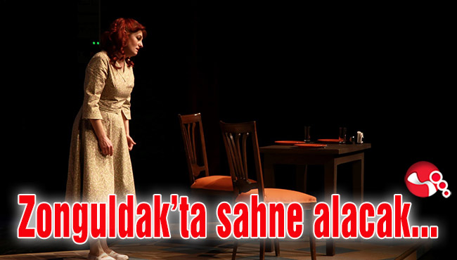 Zonguldak’ta sahne alacak...