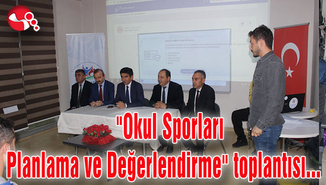 Okul Sporları Planlama ve Değerlendirme" toplantısı yapıldı