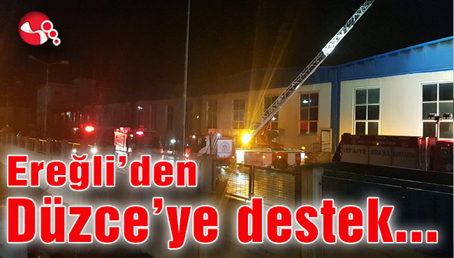 Ereğli’den Düzce’ye destek verdiler…