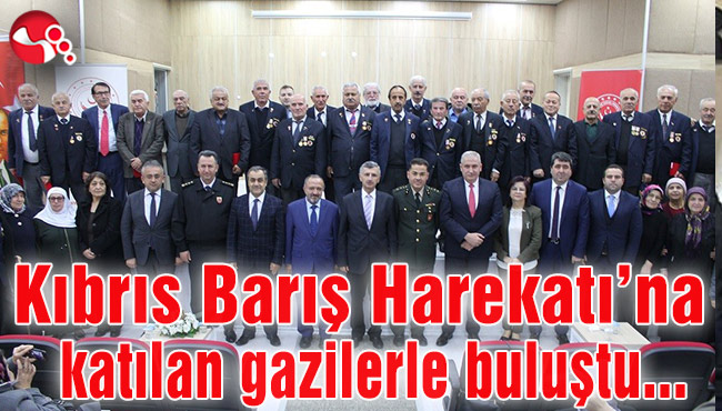 Vali Bektaş, Kıbrıs Barış Harekatı’na katılan gazilerle buluştu...