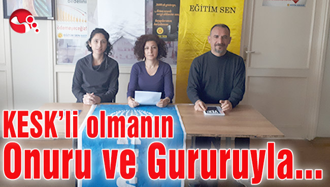 KESK’li Olmanın Onuru ve Gururuyla...