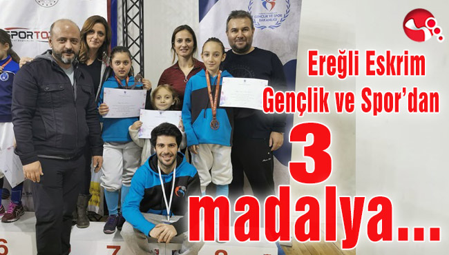 Kdz. Ereğli Eskrim Gençlik ve Spor’dan Ereğli’ye 3 madalya...
