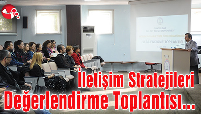 İletişim Stratejileri Değerlendirme Toplantısı...