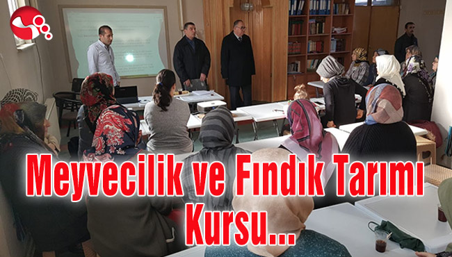 Meyvecilik ve Fındık Tarımı kursu düzenlendi...