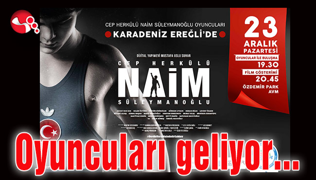 Cep Herkülü Naim Süleymanoğlu Oyuncuları Ereğli’ye Geliyor...