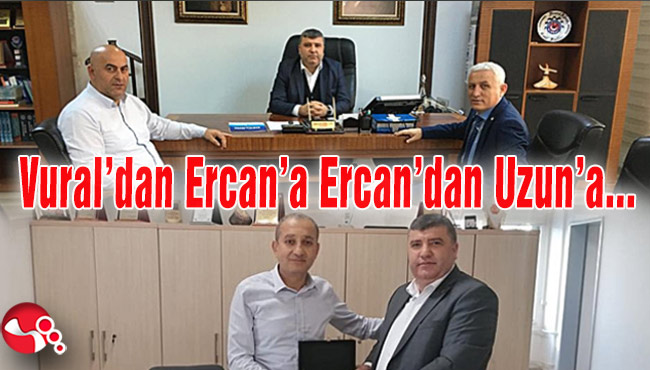Vural’dan Ercan’a Ercan’dan Uzun’a...