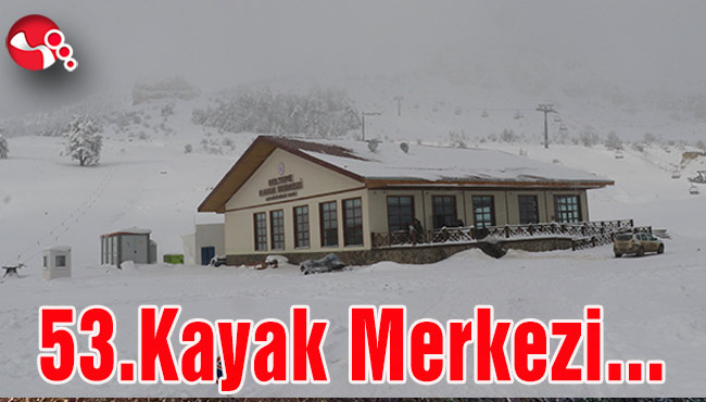 53.Kayak Merkezi açılıyor...