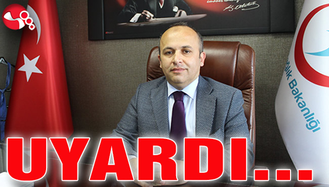 İl Sağlık Müdürü uyardı...