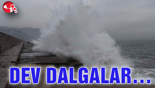 DEV DALGALAR…
