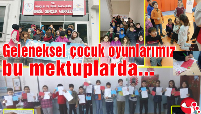 Geleneksel çocuk oyunlarımız bu mektuplarda...