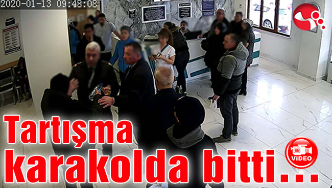 Tartışma karakolda bitti…