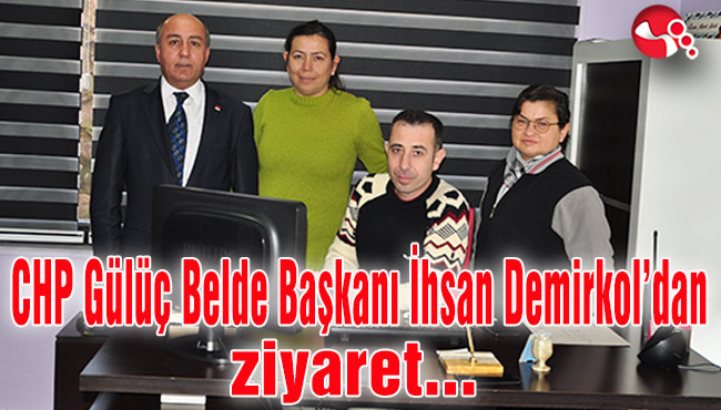 CHP Gülüç Belde Başkanı İhsan Demirkol’dan ziyaret...