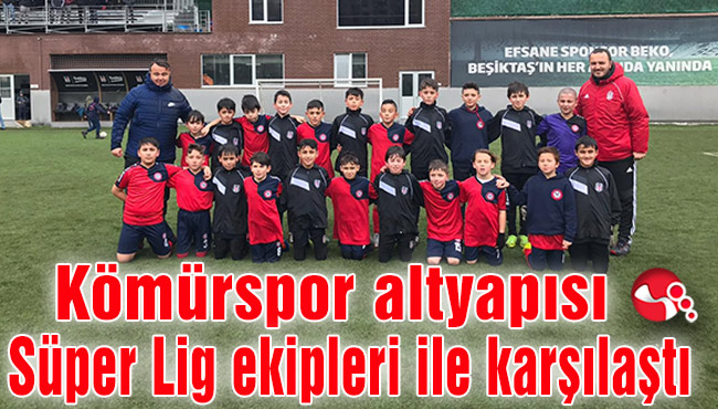 Kömürspor altyapısı Süper Lig ekipleri ile karşılaştı