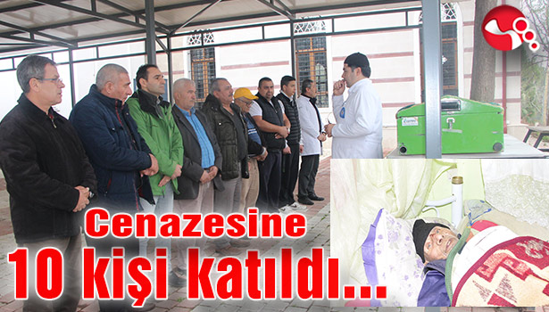 Cenazesine 10 kişi katıldı...