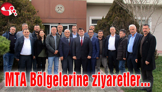 MTA Bölgelerine ziyaretler sürüyor...