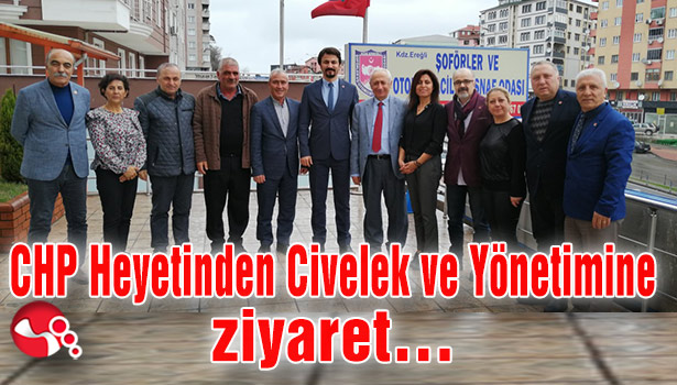 CHP Heyetinden Civelek ve Yönetimine ziyaret…