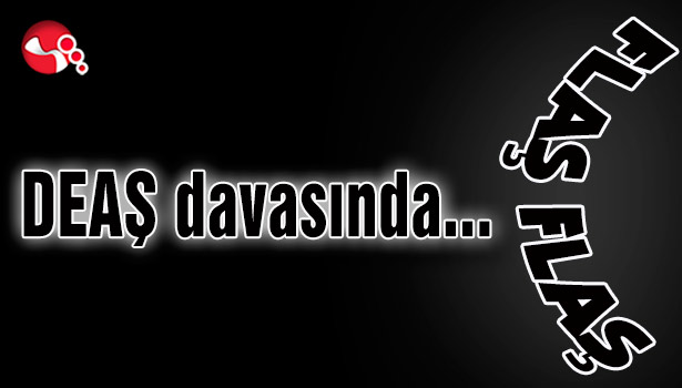 DEAŞ davasında mahkeme devam ediyor...