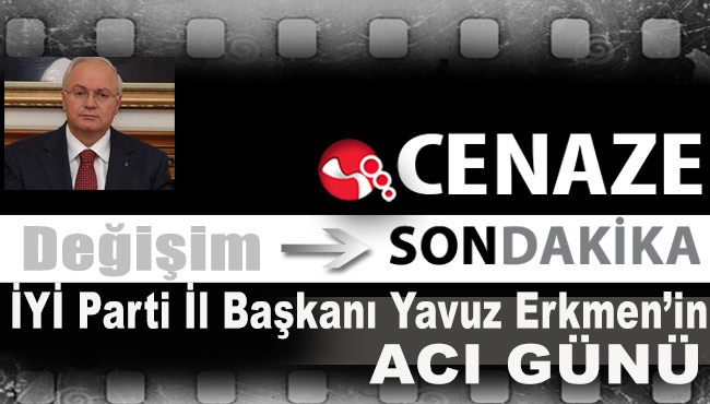 Erkmen Ailesi’nin acı günü…