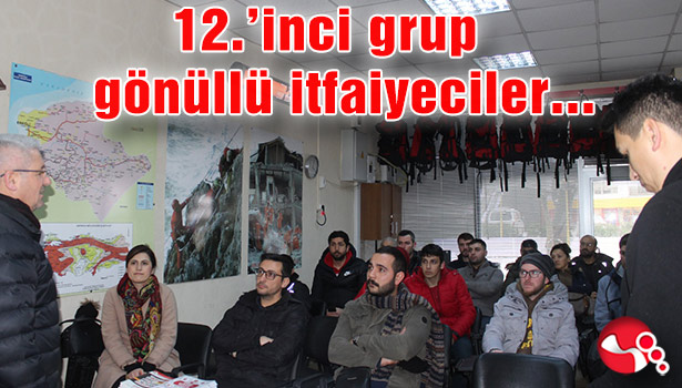 12.’inci grup gönüllü itfaiyeciler...
