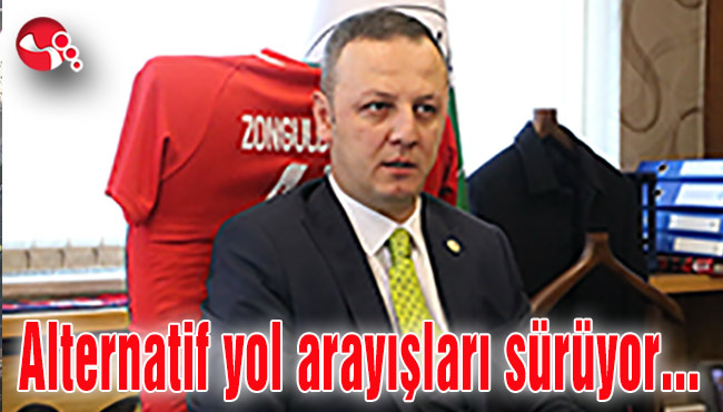 Alternatif yol arayışları sürüyor...