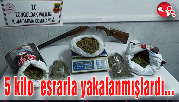 5 kilo esrarla yakalanmışlardı...