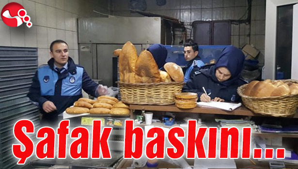 Fırınlara şafak baskını...