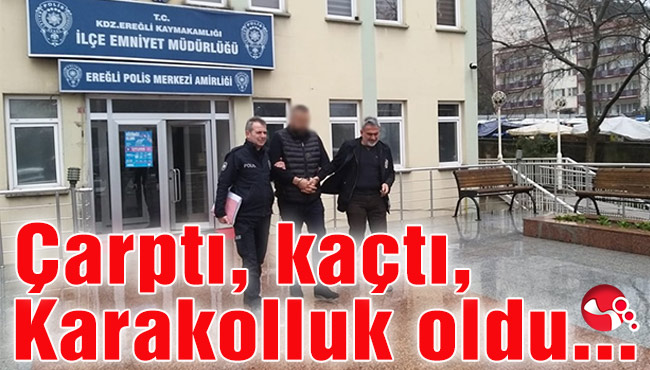 Çarptı, kaçtı, Karakolluk oldu...