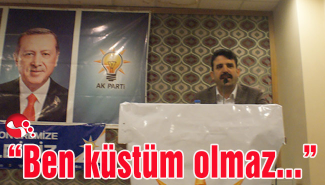 Çakır; “Ben küstüm olmaz...”