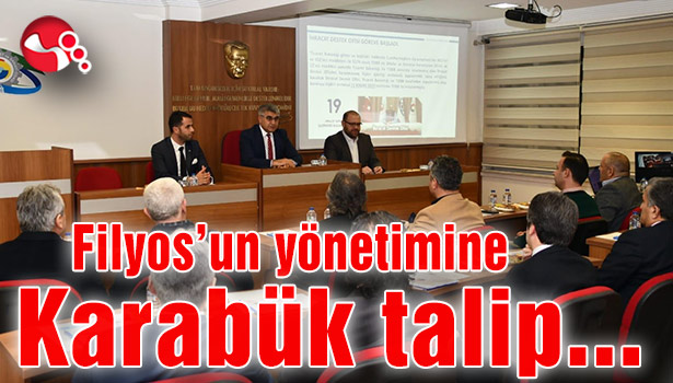 Filyos’un yönetimine Karabük talip...