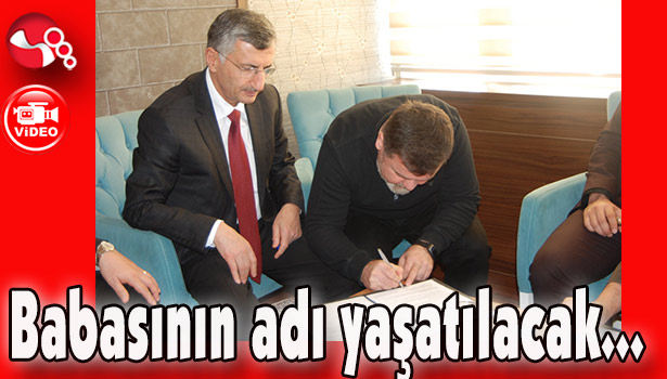 Babasının adı yaşatılacak...