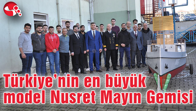 Türkiye’nin en büyük model Nusret Mayın Gemisi