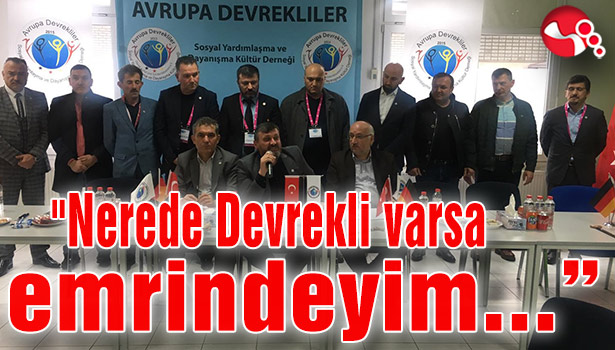 "Nerede Devrekli varsa emrindeyim..."