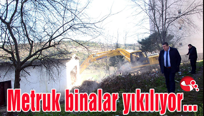 Metruk binalar yıkılıyor...