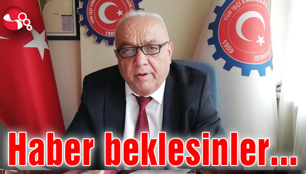 “Emekliler bizden gelecek haberleri beklesinler...”