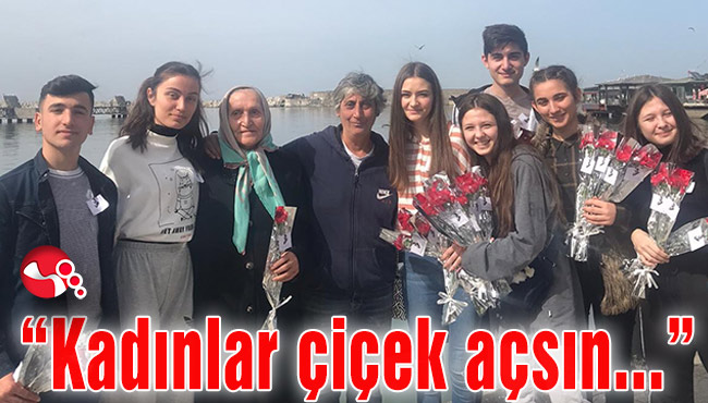 "Kadınlar çiçek açsın..."