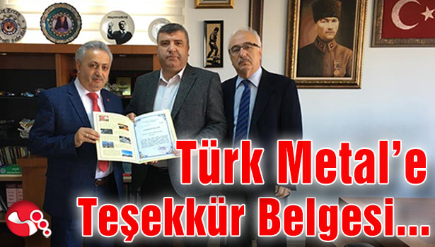 Türk Metal’e Teşekkür Belgesi teslim edildi...