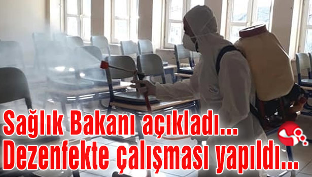 Sağlık Bakanı açıkladı… Dezenfekte çalışması yapıldı..