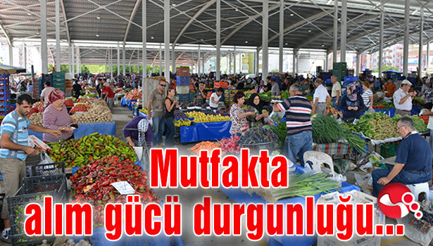 Mutfakta alım gücü durgunluğu...