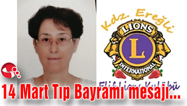 Kdz.Ereğli Elif Lions Klubü 14 Mart Tıp Bayramı’nı kutladı...