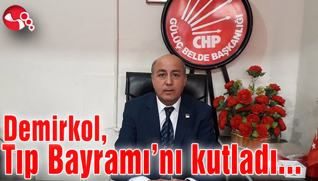Demirkol, Tıp Bayramı’nı kutladı...
