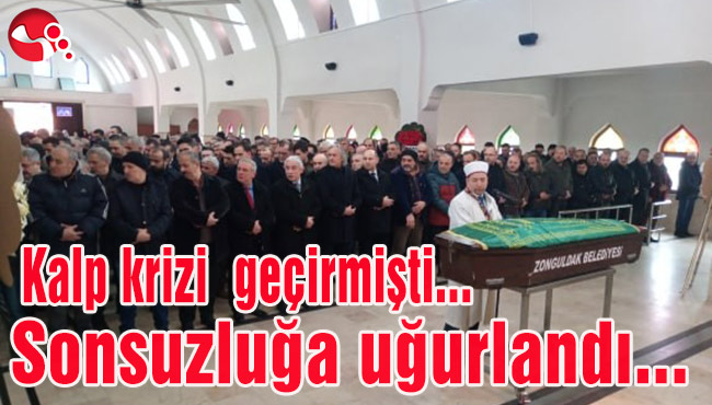 Kalp krizi geçirmişti... Sonsuzluğa uğurlandı...