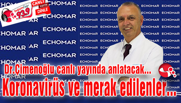 Dr.Nevzat Çimenoğlu Koronavirüs ve merak edilenleri anlatacak…