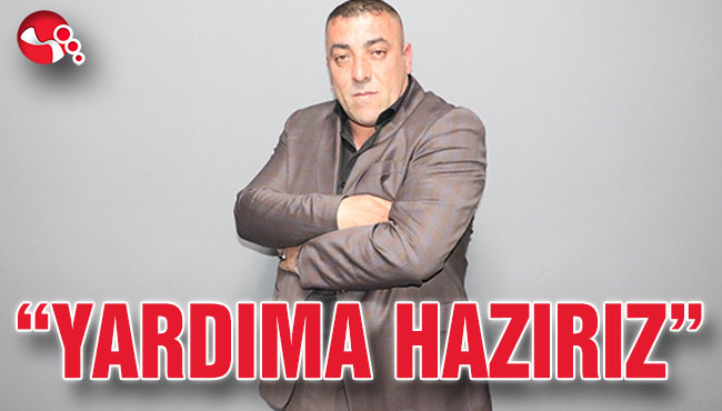“YARDIMA HAZIRIZ”