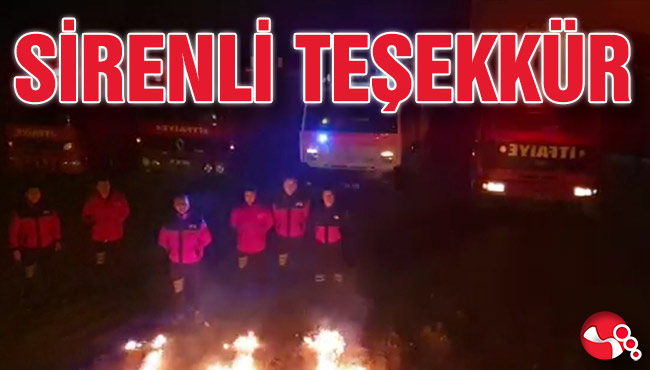 İtfaiye ekiplerinden sağlık çalışanlarına sirenli teşekkür